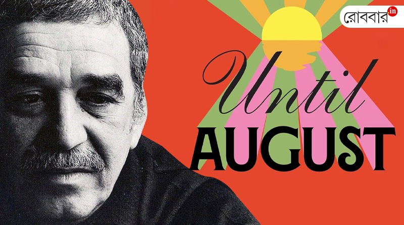 Book review of Until August a book by Gabriel García Márquez। Robbar